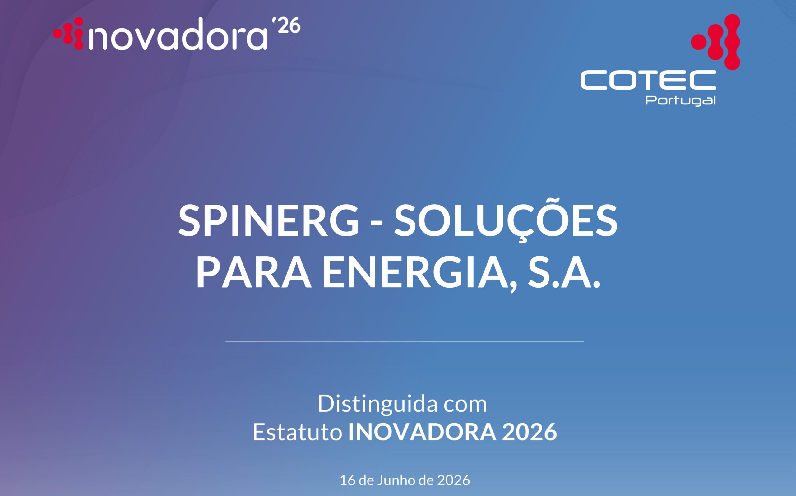 SPINERG distinguida com o Estatuto INOVADORA COTEC 2026